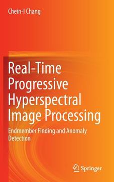 portada Real-Time Progressive Hyperspectral Image Processing: Endmember Finding and Anomaly Detection (in English)
