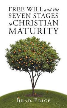 portada Free Will and the Seven Stages to Christian Maturity (en Inglés)