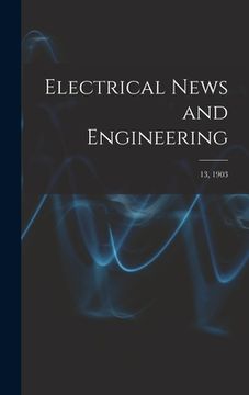 portada Electrical News and Engineering; 13, 1903 (en Inglés)