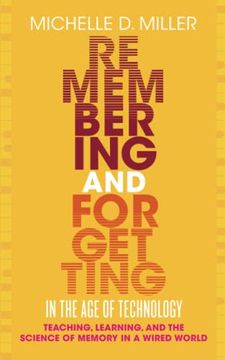 portada Remembering and Forgetting in the age of Technology: Teaching, Learning, and the Science of Memory in a Wired World (Teaching and Learning in Higher Education) 