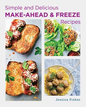 portada Simple and Delicious Make-Ahead and Freeze Recipes (en Inglés)