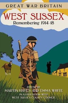 portada Great War Britain West Sussex: Remembering 1914-18: Remembering 1914-18 (Great War Britain Local)
