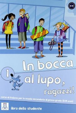 portada In bocca al lupo, ragazzi! Libro delle studente. Per la Scuola media: 1 (Corsi di lingua) (in Italian)