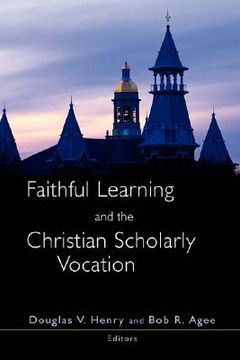 portada faithful learning and the christian scholarly vocation (en Inglés)