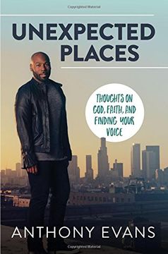 portada Unexpected Places: Thoughts on God, Faith, and Finding Your Voice (in English)