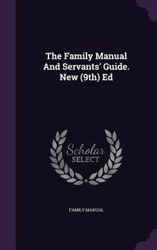 portada The Family Manual And Servants' Guide. New (9th) Ed