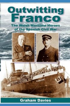 portada Outwitting Franco: The Welsh Maritime Heroes in the Spanish Civil War (en Inglés)