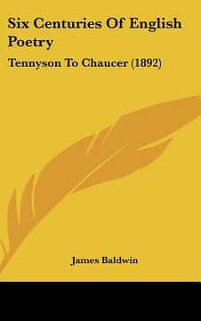 portada six centuries of english poetry: tennyson to chaucer (1892)