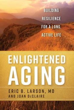 portada Enlightened Aging: Building Resilience for a Long, Active Life
