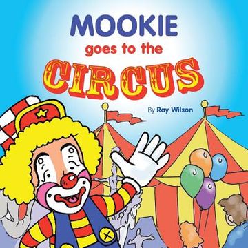 portada Mookie Goes to the Circus (en Inglés)