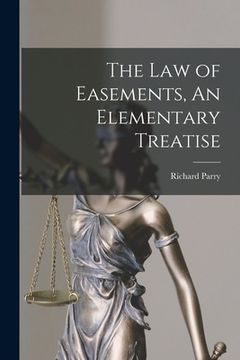 portada The Law of Easements, An Elementary Treatise (in English)