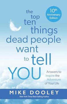 portada The top ten Things Dead People Want to Tell You: Answers to Inspire the Adventure of Your Life (en Inglés)