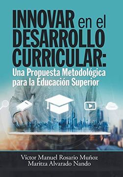 portada Innovar en el Desarrollo Curricular: Una Propuesta Metodológica Para la Educación Superior