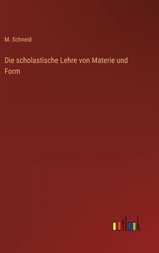 portada Die scholastische Lehre von Materie und Form (en Alemán)