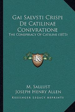 portada gai salvsti crispi de catilinae conivratione: the conspiracy of catiline (1873) (en Inglés)