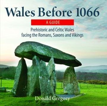 portada Compact Wales: Wales Before 1066 - Prehistoric and Celtic Wales Facing the Romans, Saxons and Vikings