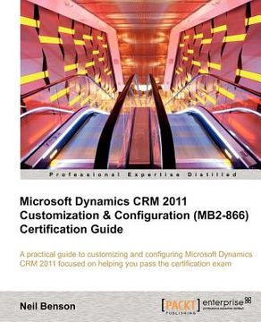 portada microsoft dynamics crm 2011 customization & configuration (mb2-866) certification guide