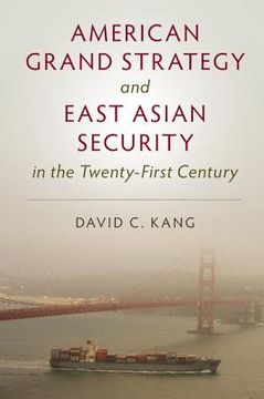 portada American Grand Strategy and East Asian Security in the Twenty-First Century (en Inglés)