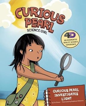 portada Curious Pearl Investigates Light: 4d an Augmented Reality Science Experience (Nonfiction Picture Books: Curious Pearl, Science Girl 4d) 