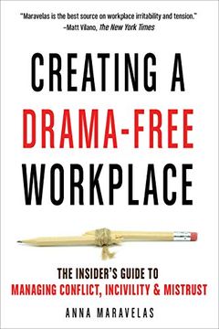 portada Creating a Drama-Free Workplace: The Insider's Guide to Managing Conflict, Incivility & Mistrust (in English)