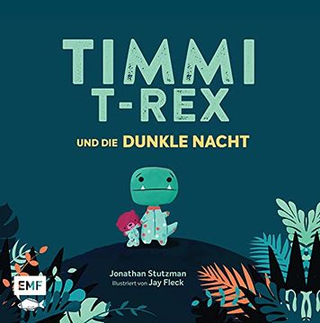 portada Timmi T-Rex und die Dunkle Nacht: Eine Bilderbuchgeschichte zum Vorlesen und Mutmachen für Kinder ab 3 Jahren (in German)