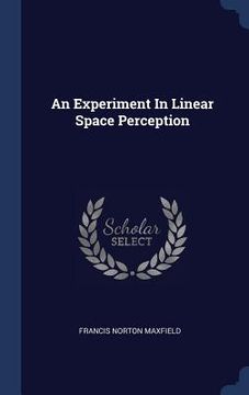 portada An Experiment In Linear Space Perception (en Inglés)