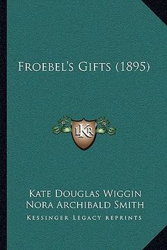 portada froebel's gifts (1895) (en Inglés)