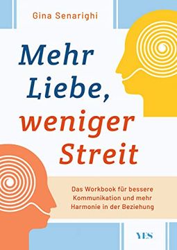portada Mehr Liebe, Weniger Streit: Das Workbook für Bessere Kommunikation und Mehr Harmonie in der Beziehung (in German)