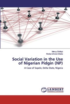 portada Social Variation in the Use of Nigerian Pidgin (NP) (in English)