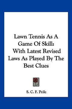 portada lawn tennis as a game of skill: with latest revised laws as played by the best clues (in English)