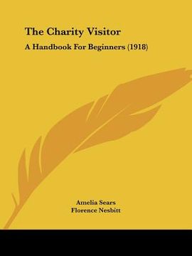 portada the charity visitor: a handbook for beginners (1918) (en Inglés)