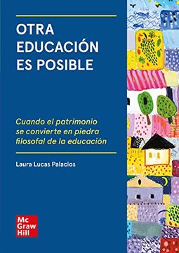 portada Otra Educación es Posible: Cuando el Patrimonio se Convierte en Piedra Filosofal de la Educación (in Spanish)