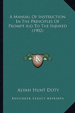 portada a manual of instruction in the principles of prompt aid to the injured (1902) (en Inglés)