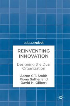 portada Reinventing Innovation: Designing the Dual Organization (en Inglés)