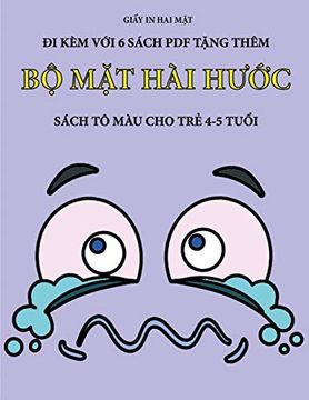 portada Sách tô màu cho trẻ 4-5 TuỔI (bộ mặt hài HưỚC): CuỐN Sách này có 40 Trang tô màu Không gây Căng ThẲNg NhẰM GiẢM ViỆC nản chí và cải ThiỆN sự tự Tin. Bút và rèn LuyỆN các kỹ Năng vận ĐỘNg Chính (in Vietnamita)