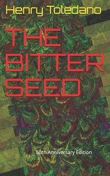 portada The Bitter Seed: 50th Anniversary Edition (en Inglés)