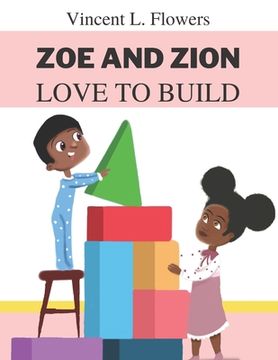 portada Zoe and Zion Love to Build (in English)