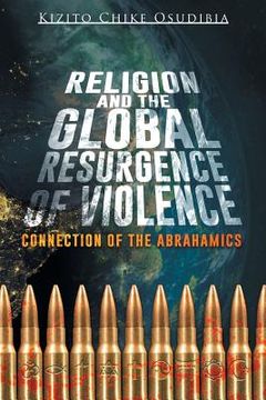portada Religion and the Global Resurgence of Violence: Connection of the Abrahamics (en Inglés)