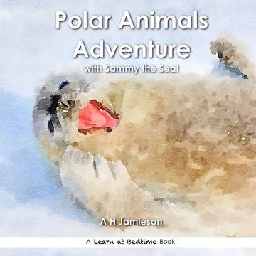 portada Polar Animals Adventure: with Sammy the Seal (en Inglés)
