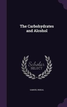 portada The Carbohydrates and Alcohol (en Inglés)