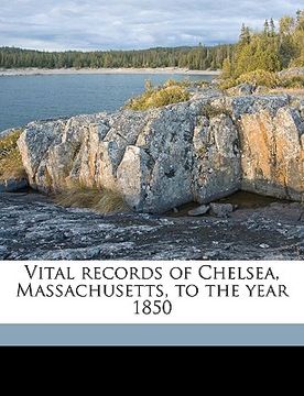 portada vital records of chelsea, massachusetts, to the year 1850 volume 1 (in English)