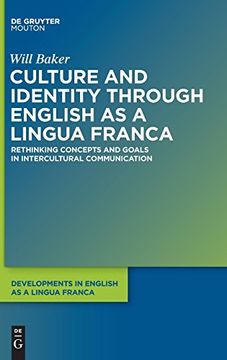 portada Culture and Identity Through English as a Lingua Franca: Rethinking Concepts and Goals in Intercultural Communication (Developments in English as a Lingua Franca [Delf]) (en Inglés)