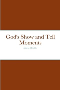 portada God's Show and Tell Moments: Sharon Winkler (en Inglés)