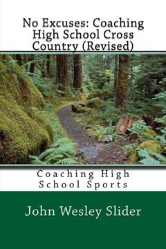 portada No Excuses: Coaching High School Cross Country (Revised): Coaching High School Sports (en Inglés)