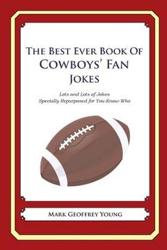 portada The Best Ever Book of Cowboys' Fan Jokes: Lots and Lots of Jokes Specially Repurposed for You-Know-Who (en Inglés)