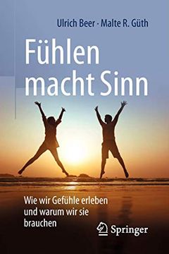 portada Fühlen Macht Sinn: Wie wir Gefühle Erleben und Warum wir sie Brauchen (in German)