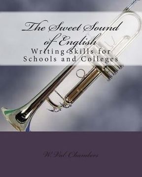 portada The Sweet Sound of English: Writing Skills for Schools and Colleges (en Inglés)