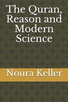 portada The Quran, Reason and Modern Science (en Inglés)