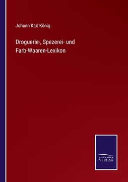 portada Droguerie-, Spezerei- und Farb-Waaren-Lexikon 