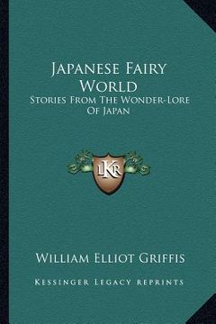 portada japanese fairy world: stories from the wonder-lore of japan (en Inglés)